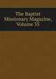 The Baptist Missionary Magazine, Volume 35, 