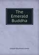 The Emerald Buddha, Joseph Bushnell Ames 