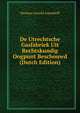 De Utrechtsche Gasfabriek Uit Rechtskundig Oogpunt Beschouwd (Dutch Edition), Herman Arnold Ameshoff 