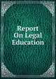 Report On Legal Education, 