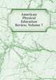 American Physical Education Review, Volume 7, 