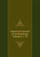 American Journal of Archaeology, Volumes 1-10, 