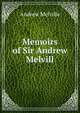 Memoirs of Sir Andrew Melvill, Andrew Melville 
