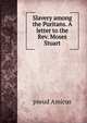 Slavery among the Puritans. A letter to the Rev. Moses Stuart, pseud Amicus 