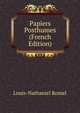 Papiers Posthumes (French Edition), Louis-Nathaniel Rossel 