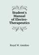 Student's Manual of Electro-Therapeutics, Royal W. Amidon 