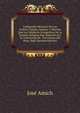 Compendio Historico De Los Trabjos, Fatigas, Sudores Y Muertes Que Los Ministros Evangelicos De La Serafica Religion Han Padecido Por La Conversion De . Provinicias Del Peru, Dedi (Spanish Edition), Jose Amich 