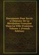 Documents Pour Servir a L'histoire De La R?volution Fran?aise Dans La Ville D'amiens, Volume 1 (French Edition), 