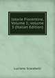 Istorie Fiorentine, Volume 1; volume 3 (Italian Edition), Luciano Scarabelli 