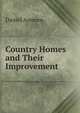 Country Homes and Their Improvement, Daniel Ammen 
