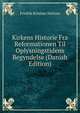 Kirkens Historie Fra Reformationen Til Oplysningstidens Begyndelse (Danish Edition), Fredrik Kristian Nielsen 