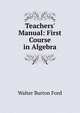 Teachers' Manual: First Course in Algebra, Walter Burton Ford 