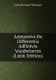 Ammonivs De Differentia Adfinivm Vocabvlorvm (Latin Edition), Lodewijk Caspar Valckenaer 