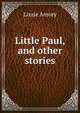 Little Paul, and other stories, Lizzie Amory 
