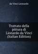 Trattato della pittura di Lionardo da Vinci (Italian Edition), da Vinci Leonardo 