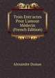 Trois Entr'actes Pour L'amour M?decin (French Edition), Alexandre Dumas 