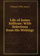Life of James Sullivan: With Selections from His Writings, Thomas Coffin Amory 