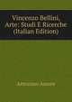 Vincenzo Bellini, Arte: Studi E Ricerche (Italian Edition), Antonino Amore 