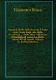 Opuscoli Scelti Sulle Scienze E Sulle Arti: Tratti Dagli Atti Delle Accademie, E Dalle Altre Collezione Filosofiche, E Letterarie, Dalle Opere Piu . E Inediti, Volume 15 (Italian Edition), Francesco Soave 
