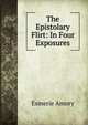 The Epistolary Flirt: In Four Exposures, Esmerie Amory 