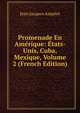 Promenade En Amerique: Etats-Unis, Cuba, Mexique, Volume 2 (French Edition), Jean Jacques Ampere 