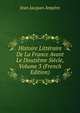 Histoire Litteraire De La France Avant Le Douzieme Siecle, Volume 3 (French Edition), Jean Jacques Ampere 