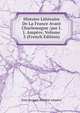 Histoire Litteraire De La France Avant Charlemagne /par J. J. Ampere, Volume 3 (French Edition), Jean Jacques Antoine Ampere 