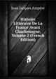 Histoire Litteraire De La France Avant Charlemagne, Volume 2 (French Edition), Jean Jacques Ampere 