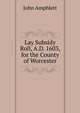 Lay Subsidy Roll, A.D. 1603, for the County of Worcester, John Amphlett 