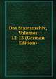 Das Staatsarchiv, Volumes 12-13 (German Edition), 