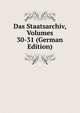 Das Staatsarchiv, Volumes 30-31 (German Edition), 