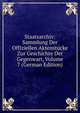 Staatsarchiv: Sammlung Der Offiziellen Aktenstucke Zur Geschichte Der Gegenwart, Volume 7 (German Edition), 
