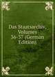 Das Staatsarchiv, Volumes 36-37 (German Edition), 