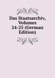 Das Staatsarchiv, Volumes 24-25 (German Edition), 