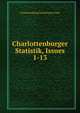 Charlottenburger Statistik, Issues 1-13, Charlottenburg Statistisches Amt 