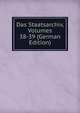 Das Staatsarchiv, Volumes 38-39 (German Edition), 