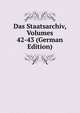 Das Staatsarchiv, Volumes 42-43 (German Edition), 