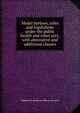 Model byelaws, rules and regulations under the public health and other acts; with alternative and additional clauses, William W. Mackenzie Baron Amulree 