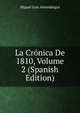 La Cronica De 1810, Volume 2 (Spanish Edition), Miguel Luis Amunategui 