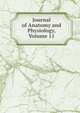 Journal of Anatomy and Physiology, Volume 11, 