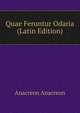 Quae Feruntur Odaria (Latin Edition), Anacreon Anacreon 