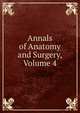 Annals of Anatomy and Surgery, Volume 4, 