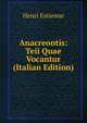 Anacreontis: Teii Quae Vocantur (Italian Edition), Henri Estienne 