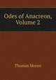 Odes of Anacreon, Volume 2, Thomas Moore 