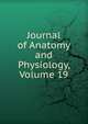 Journal of Anatomy and Physiology, Volume 19, 