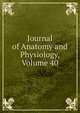 Journal of Anatomy and Physiology, Volume 40, 