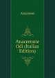 Anacreonte Odi (Italian Edition), Anacreon 