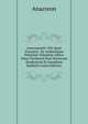 Anacreaontic Teii Quae Vocuntur . Ex Anthologiae Palatinae Volumine Altero Nunc Parisiensi Post Henricum Stephanum Et Josephum Spalletti (Latin Edition), Anacreon 