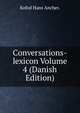Conversations-lexicon Volume 4 (Danish Edition), Kofod Hans Ancher. 