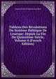 Tableau Des R?volutions Du Syst?me Politique De L'europe: Depuis La Fin Du Quinzi?me Si?cle, Volume 4 (French Edition), Johann Peter Friedrich Ancillon 